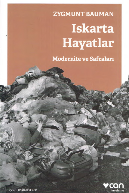 Zygmunt Bauman - Iskarta Hayatlar - Modernite ve Safraları #A.  - Can Yayınları 