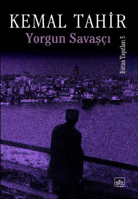 Yorgun Savaşçı - Kemal Tahir 