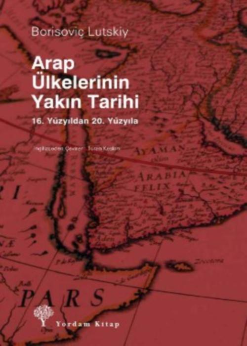 Arap Ülkelerinin Yakın Tarihi  - Yordam Kitap 