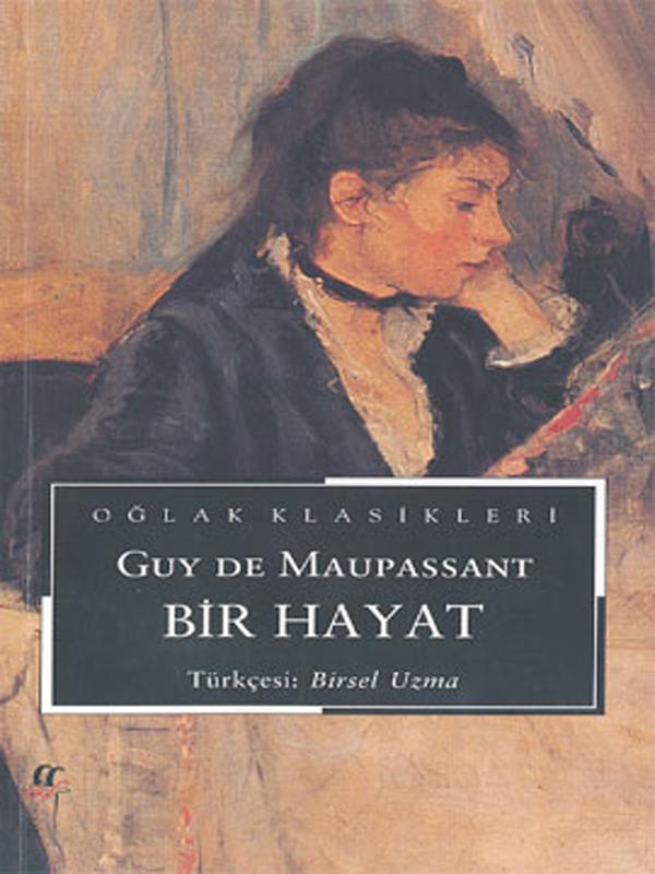 Bir Hayat  - Guy De Maupassant 