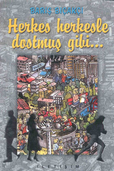 Herkes Herkesle Dostmuş Gibi  - Barış Bıçakçı 