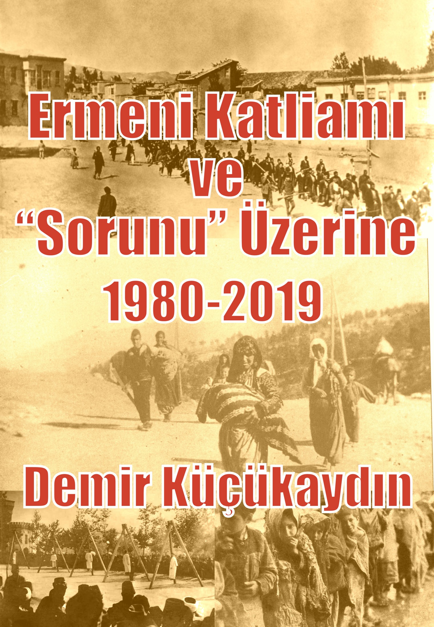 Ermeni Katliamı ve Sorunu Üzerine - (1980-2019)