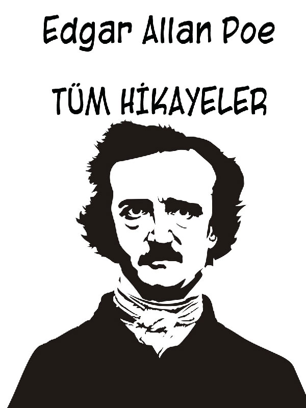 Tüm Hikayeler - Edgar Allan Poe 