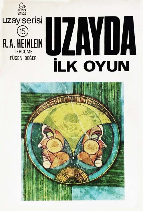 Uzayda İlk Oyun  - Robert A. Heinlein 