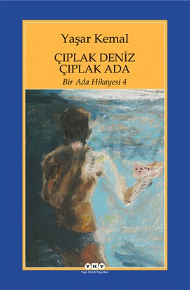 Çıplak Deniz Çıplak Ada - Yaşar Kemal 