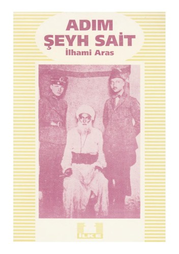 Adım Şeyh Sait - İlhami Aras 