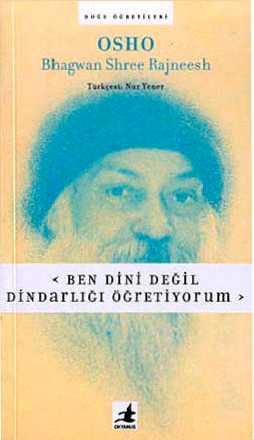 Ben Dini Değil Dindarlığı Öğretiyorum - Osho 