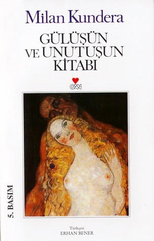 Gülüşün ve Unutuşun Kitabı - Milan Kundera 