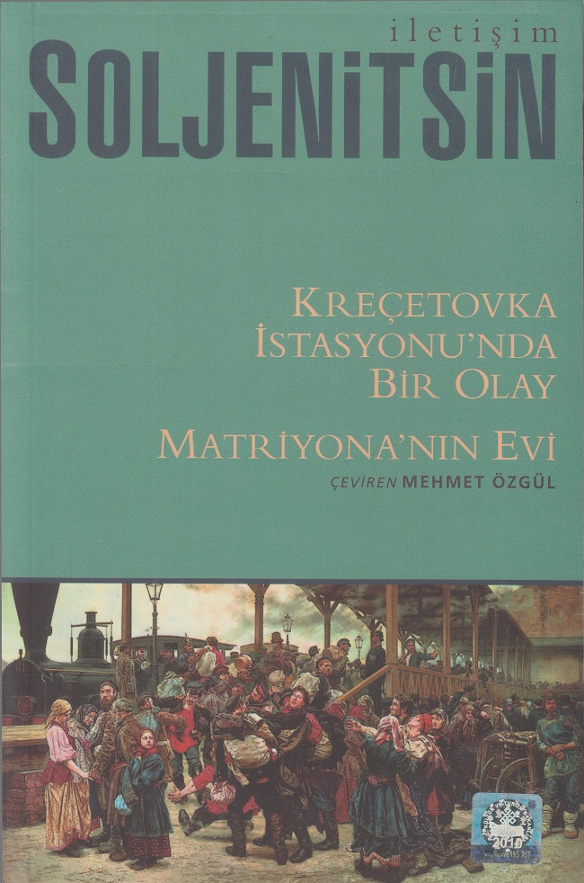 Kreçetovka İstasyonu’nda Bir Olay & Matriyona’nin Evi - Aleksandr İsayeviç Soljenitsin 