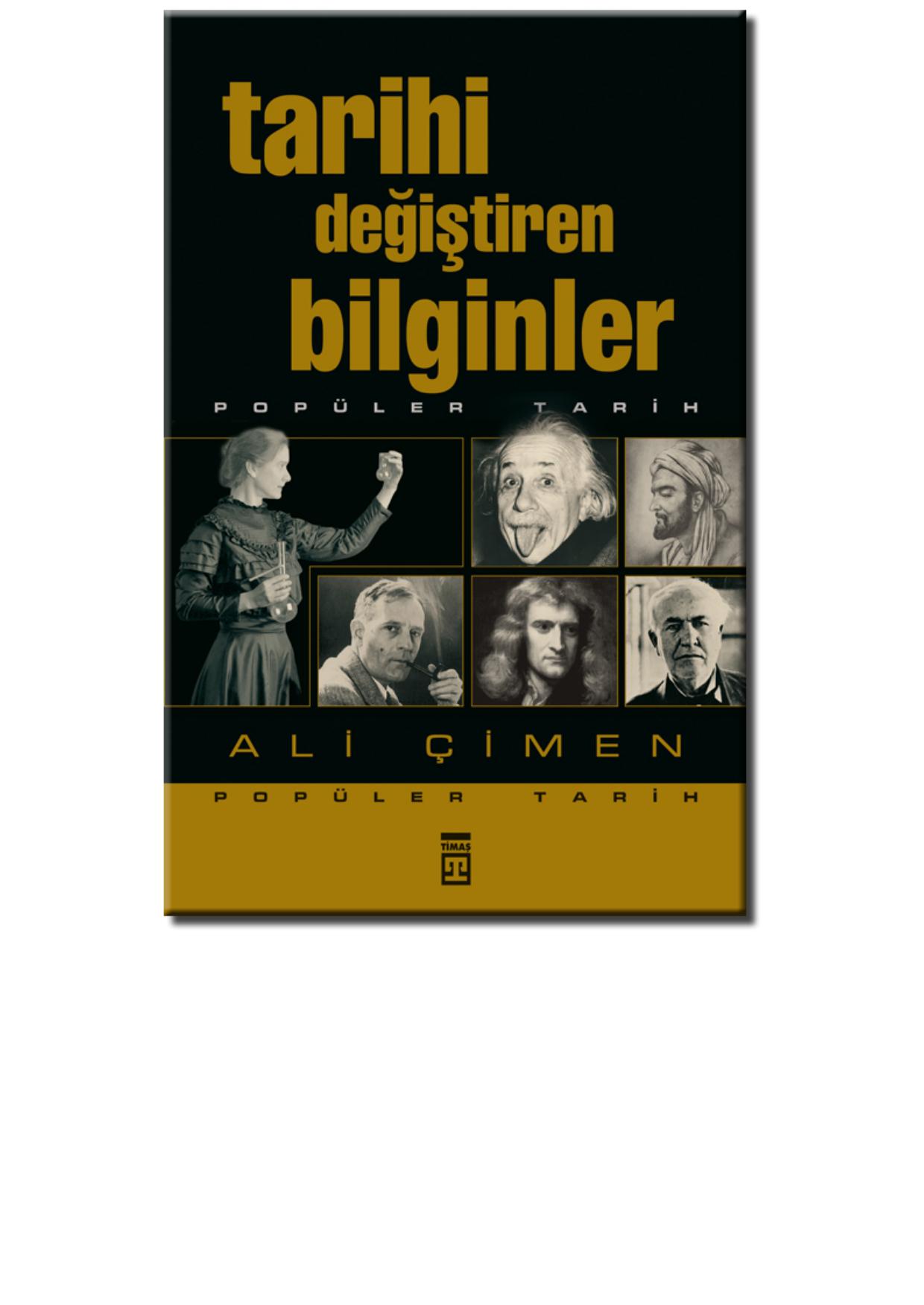 Tarihi Değiştiren Bilginler  - Timaş Yayınları 