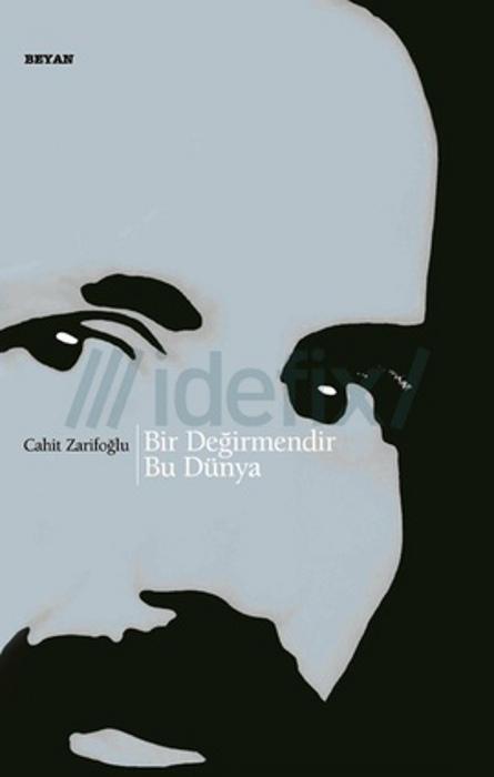 Bir Değirmendir Bu Dünya - Cahit Zarifoğlu 