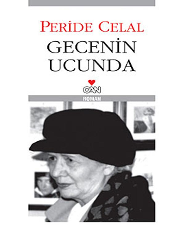 Gecenin Ucunda - Peride Celal 