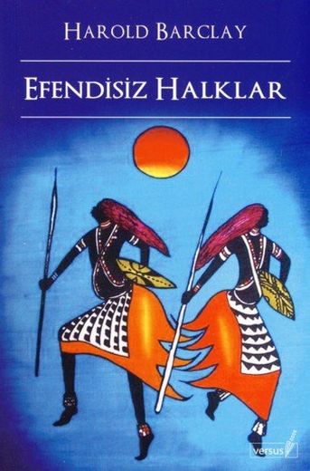 Efendisiz Halklar - Harold Barclay 