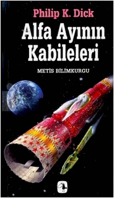 Alfa Ayının Kabileleri - Philip K. Dick 