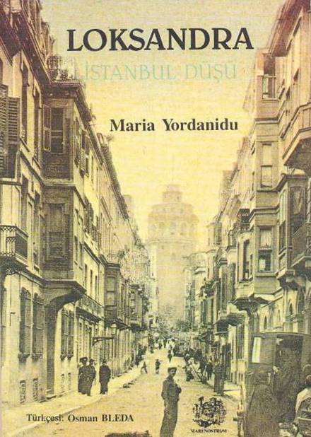 Loksandra İstanbul Düşü - Maria Yordanidu 