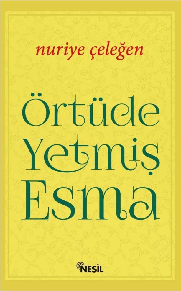 Örtüde Yetmiş Esma  - Nesil Yayınları 