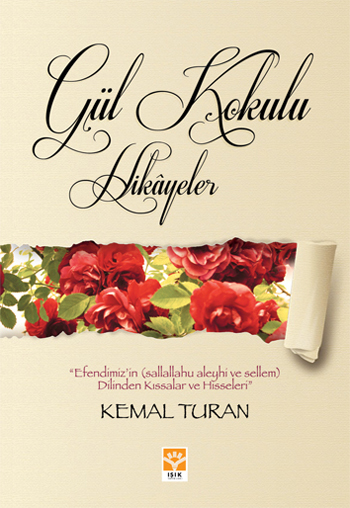 Gül Kokulu Hikâyeler  - Kemal Turan 