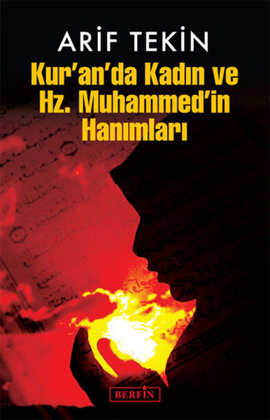 Kur'an'da Kadın ve Hz.Muhammed'in Hanımları  - Arif Tekin 