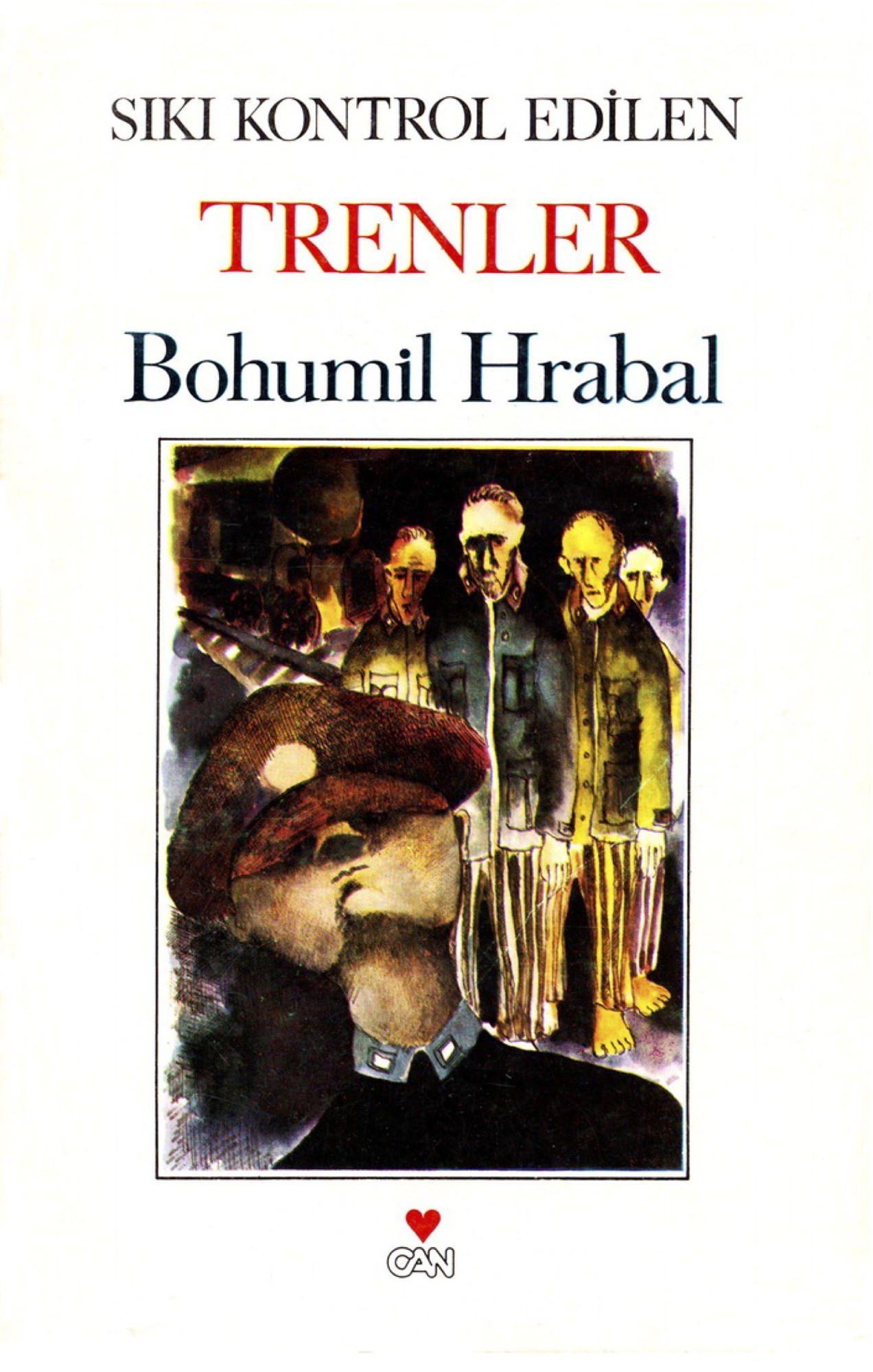 Sıkı Kontrol Edilen Trenler - Bohumil Hrabal 