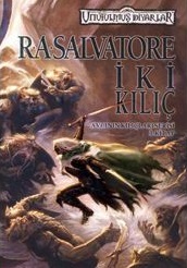 Avcının Kılıçları Serisi - 3 - İki Kılıç - R. A. Salvatore 