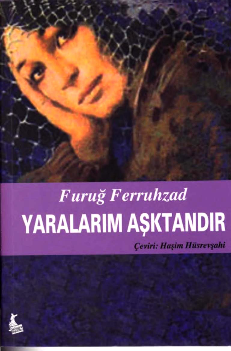 Yaralarım Aşktandır - Furug Ferruhzad 