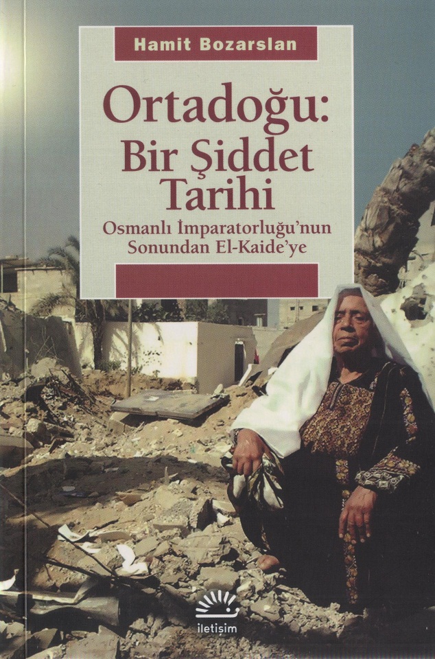 Ortadoğu: Bir Şiddet Tarihi  - İletişim Yayınları 