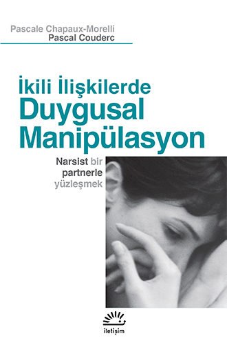 İkili İlişkilerde Duygusal Manipülasyon - Pascale Chapaux 