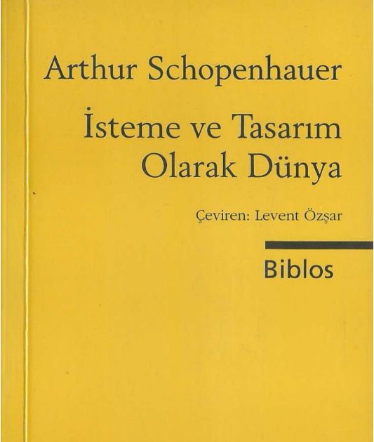 İsteme ve Tasarım Olarak Dünya - Arthur Schopenhauer 