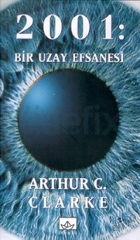 2001 Bir Uzay Efsanesi - Arthur C. Clarke 