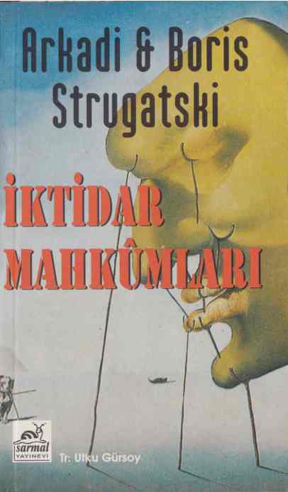 İktidar Mahkumları - Arkadi, Boris Strugatski 