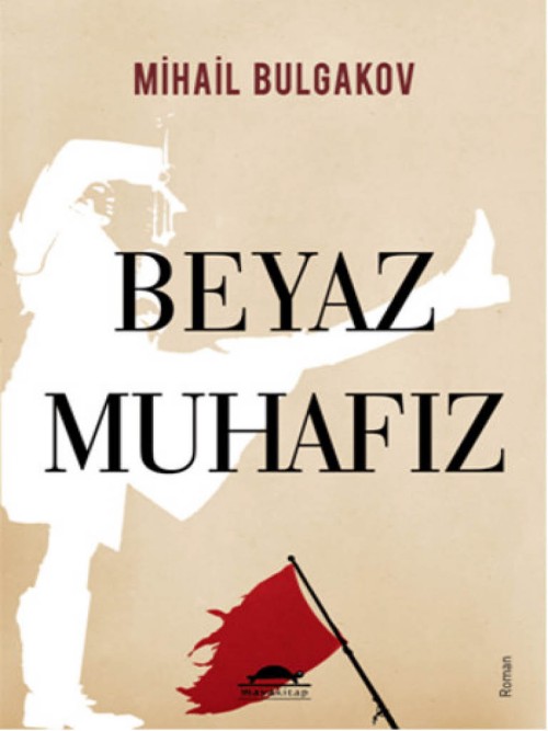 Beyaz Muhafız  - Mihail Bulgakov 