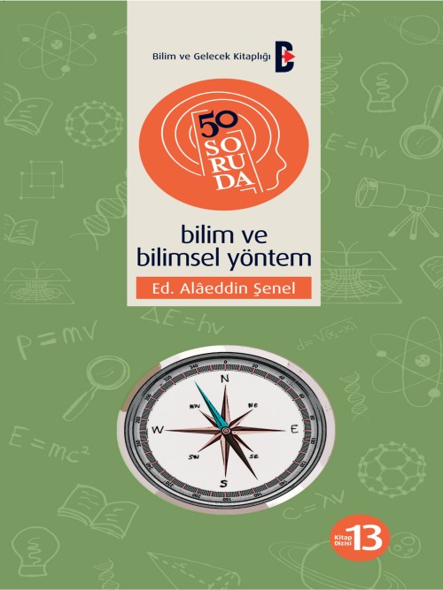 Bilim ve Bilimsel Yöntem  - Alaeddin Şenel 