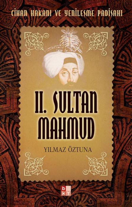 II. Sultan Mahmud  - Yılmaz Öztuna 