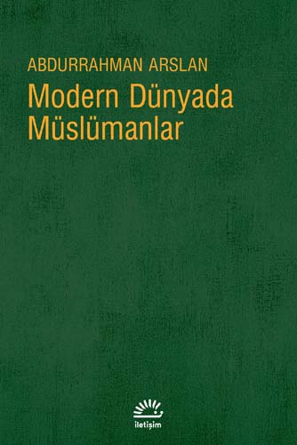 Modern Dünyada Müslümanlar  - İletişim Yayınları 