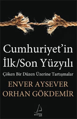 Cumhuriyet'in İlk/Son Yüzyılı  - Destek Yayınları 