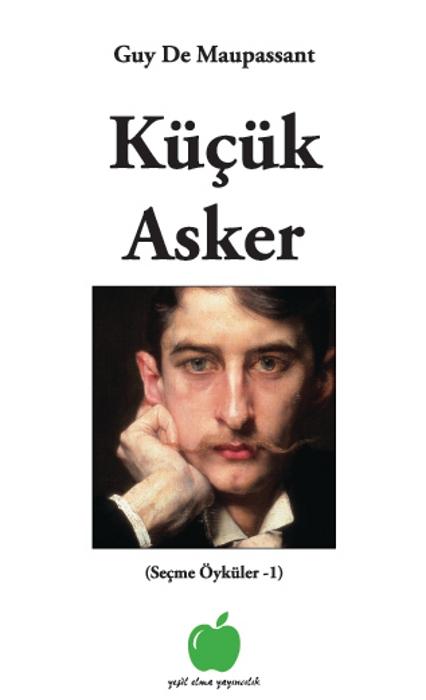 Küçük Asker  - Guy De Maupassant 