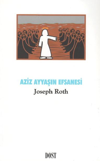 Aziz Ayyaşın Efsanesi  - Joseph Roth 