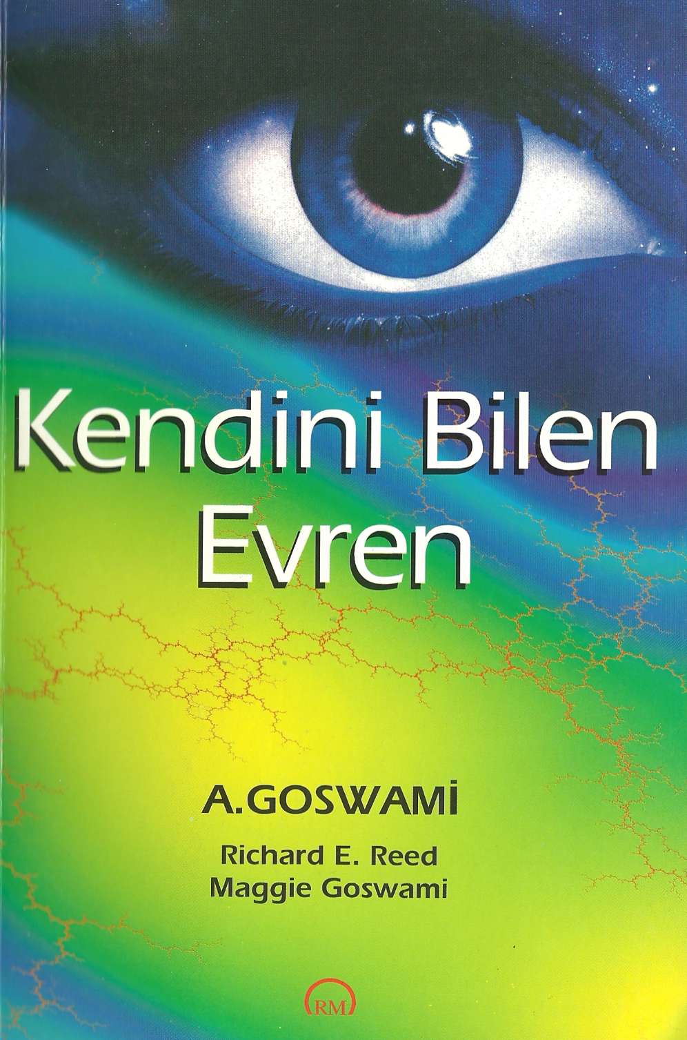 Kendini bilen evren - Amit Goswami 