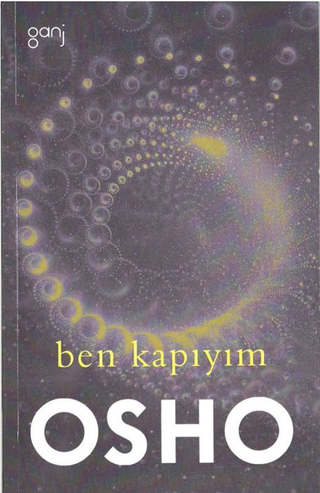 Ben Kapıyım - Madde ve Mana Arasındaki Geçit İnsan - Osho 