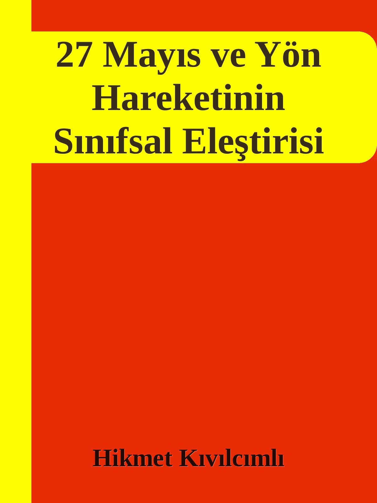 27 Mayıs ve Yön Hareketinin Sınıfsal Eleştirisi - Hikmet Kıvılcımlı 