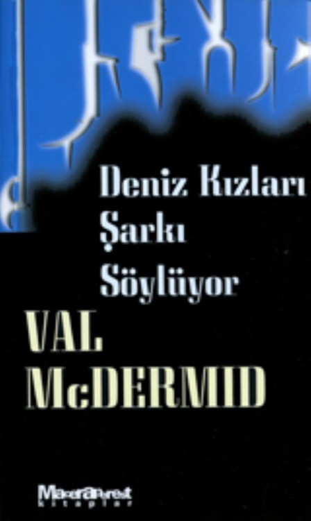 Deniz Kızları Şarkı söylüyor - Val McDermid 