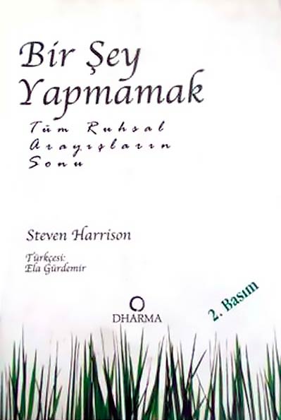 Bir Şey Yapmamak: Tüm Ruhsal Arayışların Sonu  - Dharma Yayınları 