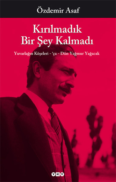 Kırılmadık Bir Şey Kalmadı  - Yapı Kredi Yayınları 