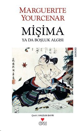 Mişima Ya Da Boşluk Algısı - Marguerite Yourcenar 