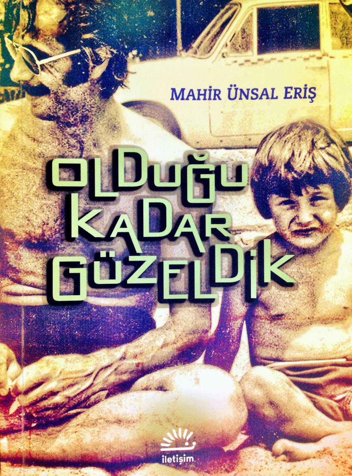 Olduğu Kadar Güzeldik