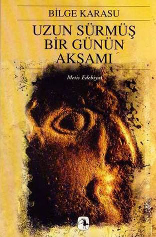 Uzun Sürmüş Bir Günün Akşamı - Bilge Karasu 