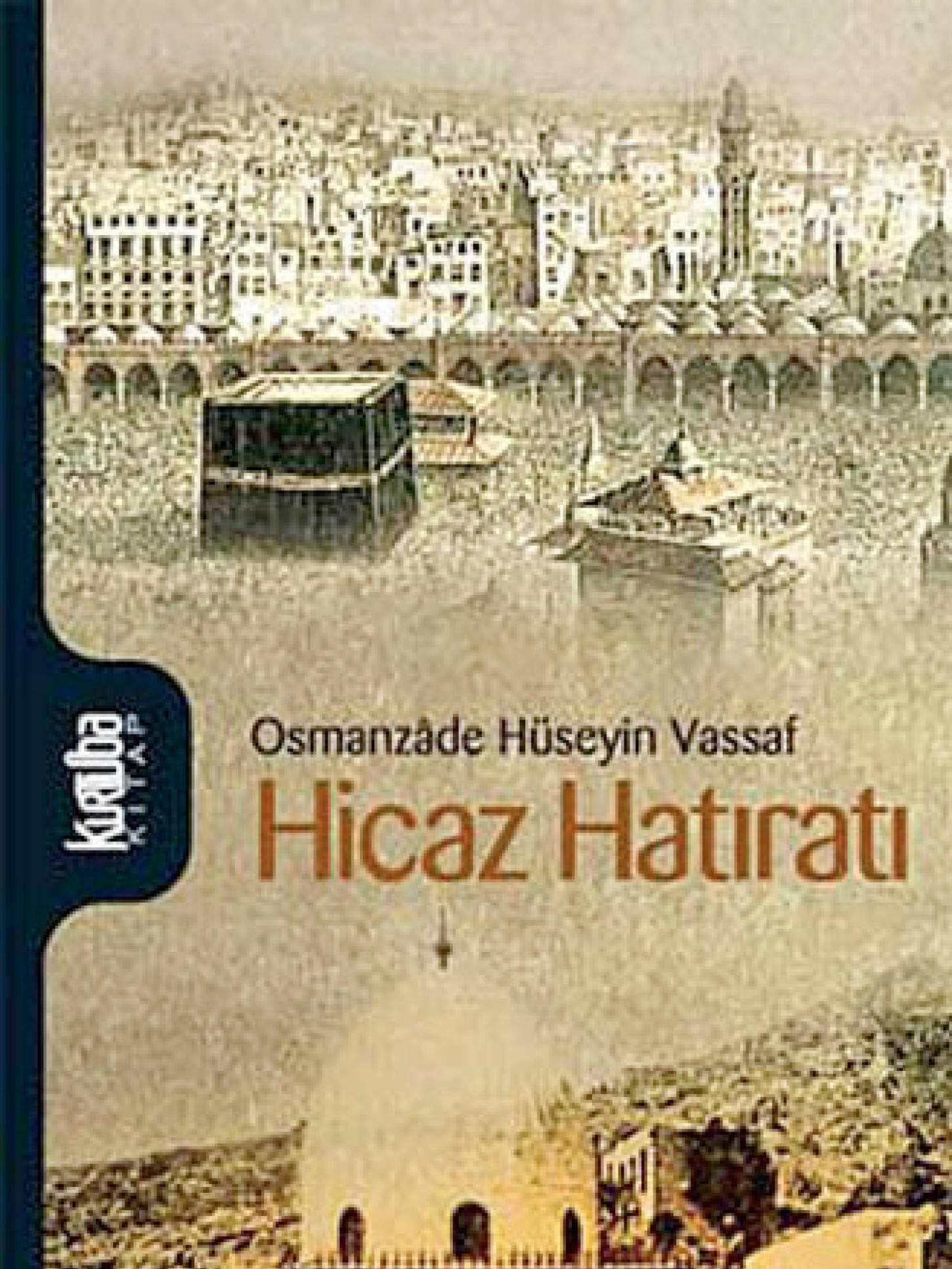 Hicaz Hatıratı - Osmanzade Hüseyin Vassaf 