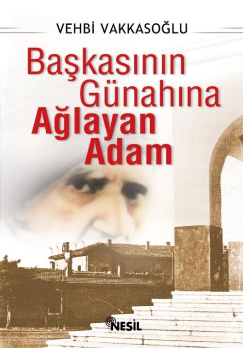 Başkasının Günahına Ağlayan Adam  - Nesil Yayınları 