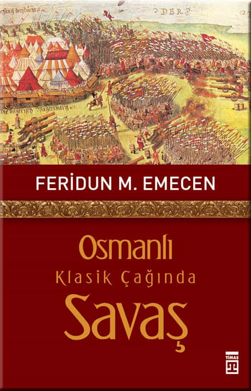 Osmanlı Klasik Çağında Savaş  - Timaş Yayınları 