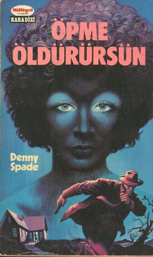 Öpme Öldürürsün - Denny Spade 